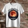 Blood Moon March 3 T Shirt