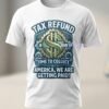 Tax Refund T Shirt Usa Funny