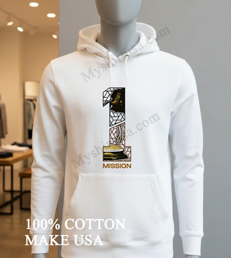 1 Mission funny america t-shirts - hoodie-shirt 1 Mission Shirt Hoodie Shirt