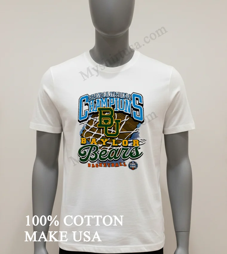 2021 Ncaa National Champions Baylor Bears Basketball Final Four Shirt White T Shirt 1