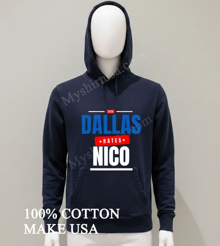 2025 Dallas Hates Nico Shirt Balck Shirt