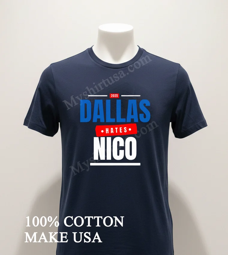 2025 Dallas Hates Nico funny america t-shirts - navy-shirt 2025 Dallas Hates Nico Shirt Navy Shirt 1