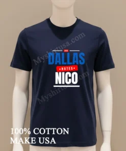 2025 Dallas Hates Nico funny america t-shirts