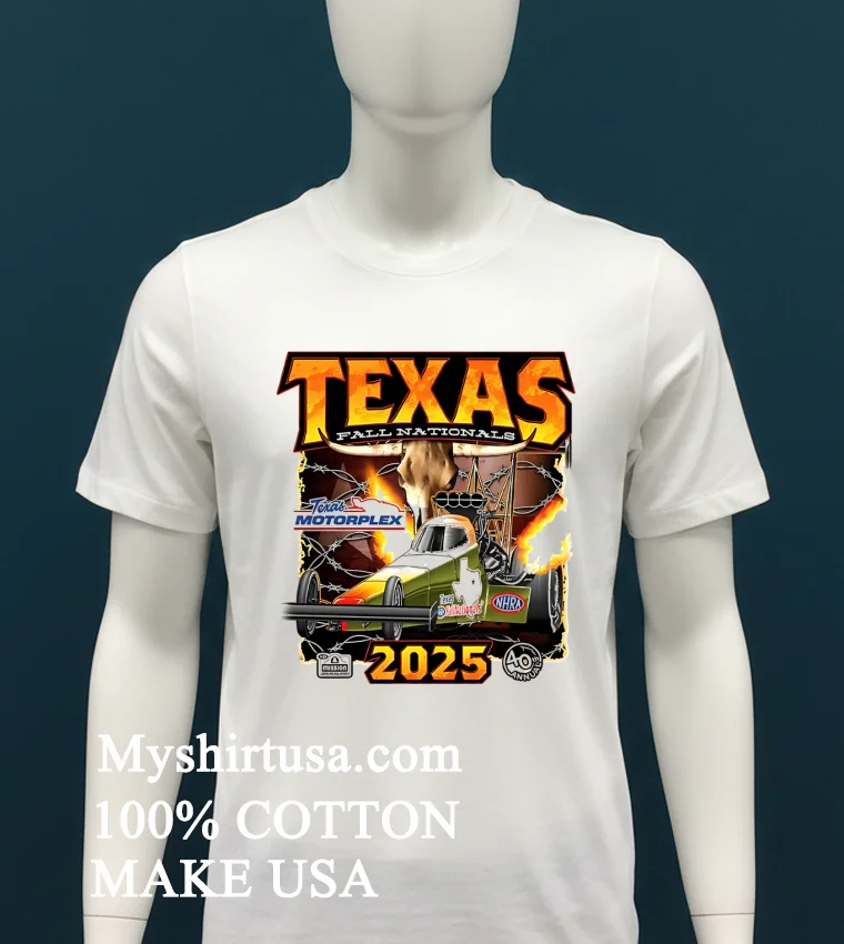 2025 Texas Nhra Fall Nationals Event Shirt White T Shirt 1