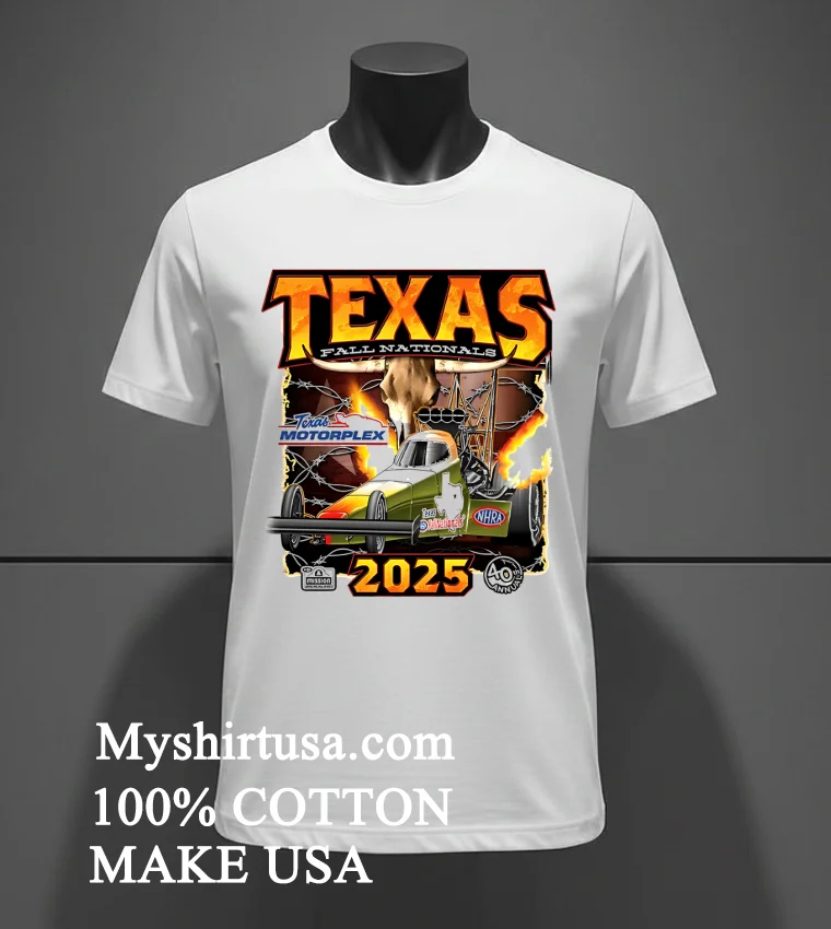 2025 Texas Nhra Fall Nationals Event Shirt White T Shirt 2