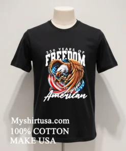 250 Years Of Freedom American Eagle And Flag Wings funny america t-shirts