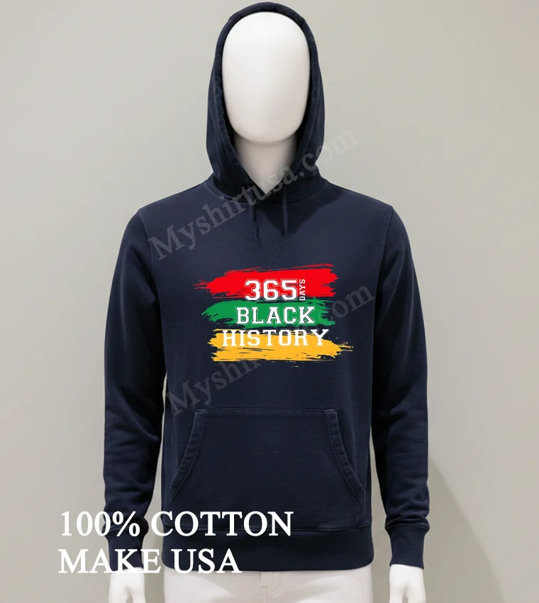 365 Days Black History African American Cultural Shirt Balck Shirt