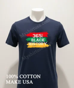 365 Days Black History African American Cultural funny america t-shirts