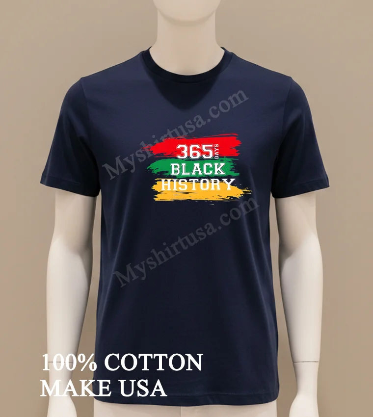 365 Days Black History African American Cultural Shirt Navy Shirt