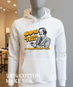 60 Of The Time It Works Every Time Ron Burgundy funny america t-shirts