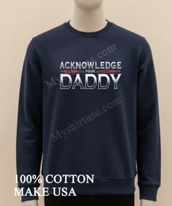 Acknowledge Your Daddy Bold Silver Gradient Text funny america t-shirts