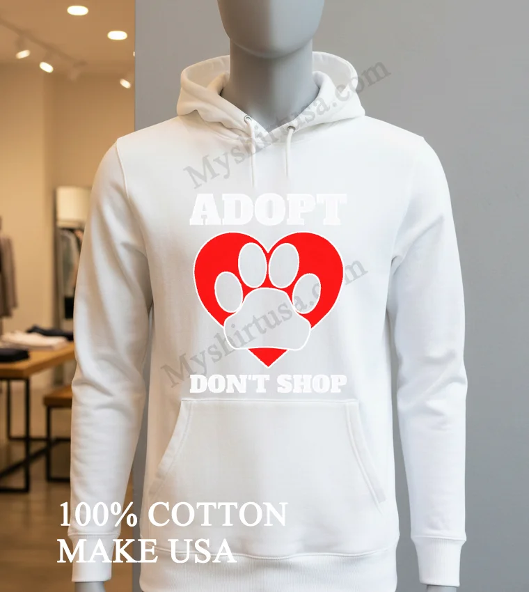 Adopt Don T Shop Dog Paw funny america t-shirts - hoodie-shirt Adopt Dont Shop Dog Paw Shirt Hoodie Shirt