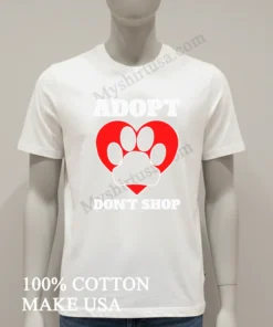 Adopt Don T Shop Dog Paw funny america t-shirts