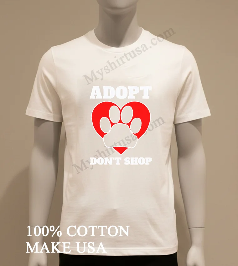 Adopt Dont Shop Dog Paw Shirt White T Shirt 2