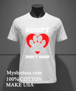 Adopt Don T Shop Dog Paw funny america t-shirts