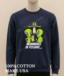 Alien Abduction Pierogi Polish Meanwhile In Poland new t-shirt