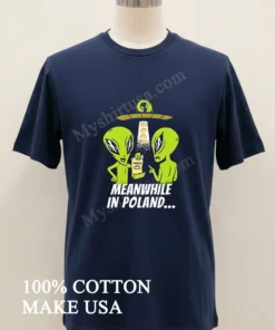 Alien Abduction Pierogi Polish Meanwhile In Poland new t-shirt