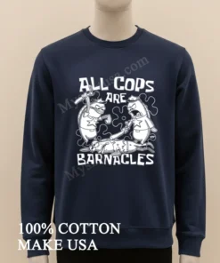 All Cops Are Barnacles Spongebob Squarepants Fish Police Parody funny america t-shirts