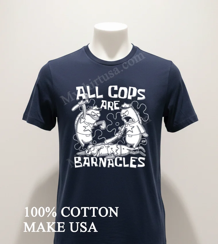 All Cops Are Barnacles Spongebob Squarepants Fish Police Parody Shirt Navy Shirt 1
