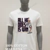 All He Does Is Win Alex Karaban Uconn Huskies Shirt White T Shirt 1