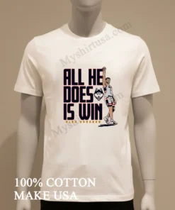 All He Does Is Win Alex Karaban Uconn Huskies funny america t-shirts