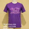 All The Things She Said Shirt Purple Shirt