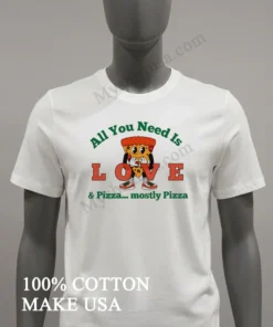 All You Need Is Pizza Mostly Pizza Slice funny america t-shirts