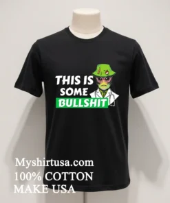 Apparel Legal Alien This Is Some Bullshit Shirt