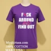 Arizona Cardinals Fuck Around And Find Out Shirt Purple Shirt