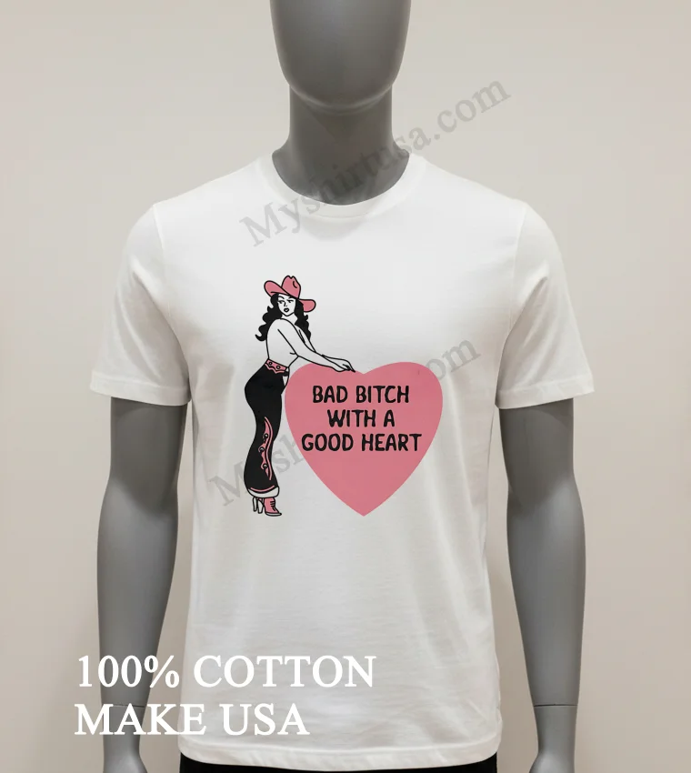 Bad Bitch With A Good Heart Pink Cowboy Hat Girl Shirt White T Shirt 1