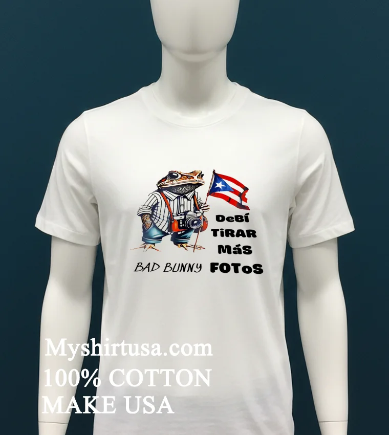 Bad Bunny Debi Tirar Mas Fotos Shirt White T Shirt 1