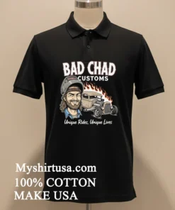 Bad Chad Customs Unique Rides Unique Lives Shirt