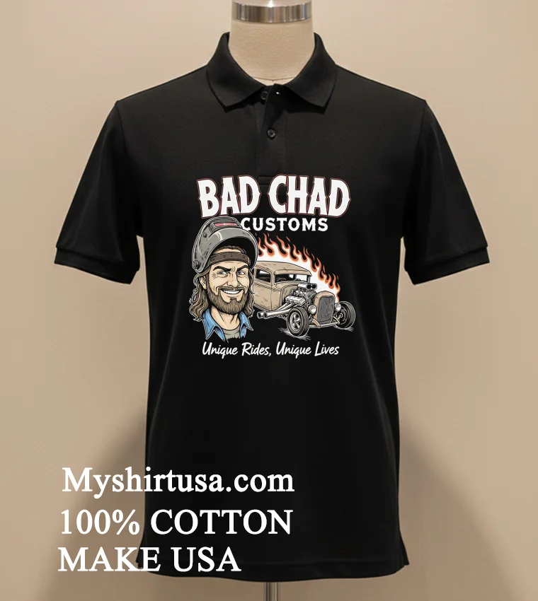 Bad Chad Customs Unique Rides Unique Lives Shirt Balck Shirt 2