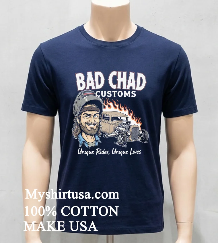 Bad Chad Customs Unique Rides Unique Lives Shirt Navy Shirt