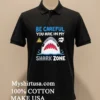 Be Careful You Are In My Shark Zone Baby Shark Shirt Balck Shirt 2