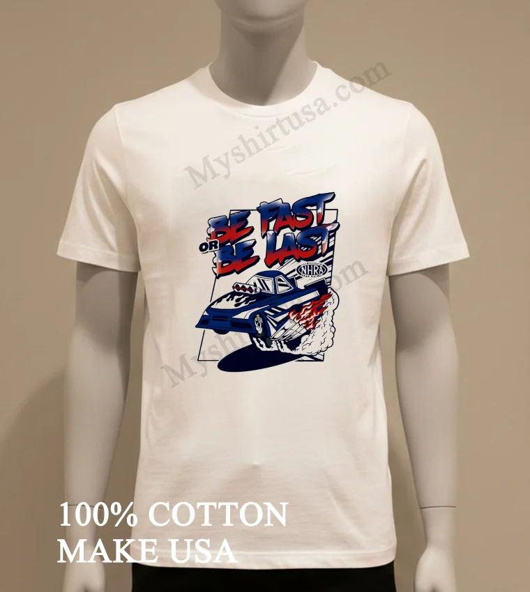 Be Fast Or Last Toddler funny america t-shirts - white-t-shirt Be Fast Or Last Toddler Shirt White T Shirt
