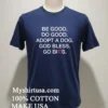 Be Good Do Good Adopt A Dog God Bless Go Bills Shirt Navy Shirt 1