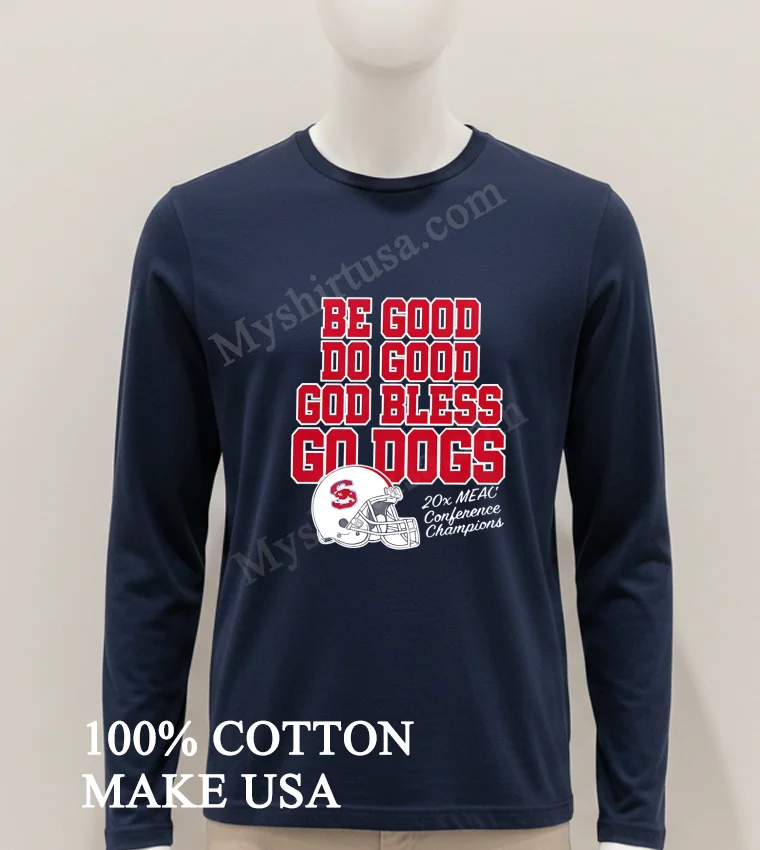 Be Good Do Good God Bless Go Dogs Meac funny america t-shirts - hoodie-shirt Be Good Do Good God Bless Go Dogs Meac Shirt Hoodie Shirt 1