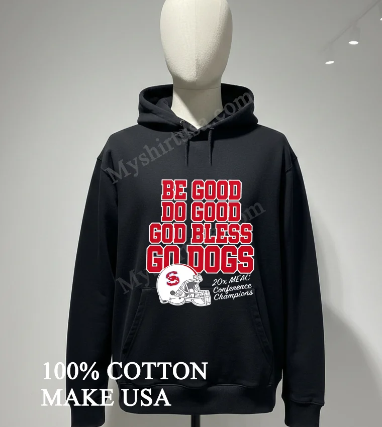 Be Good Do Good God Bless Go Dogs Meac funny america t-shirts - hoodie-shirt Be Good Do Good God Bless Go Dogs Meac Shirt Hoodie Shirt