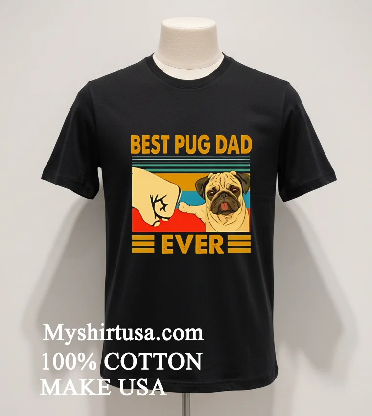 Best Pug Dad Ever Vintage new t-shirt - balck-shirt Best Pug Dad Ever Vintage Shirt Balck Shirt