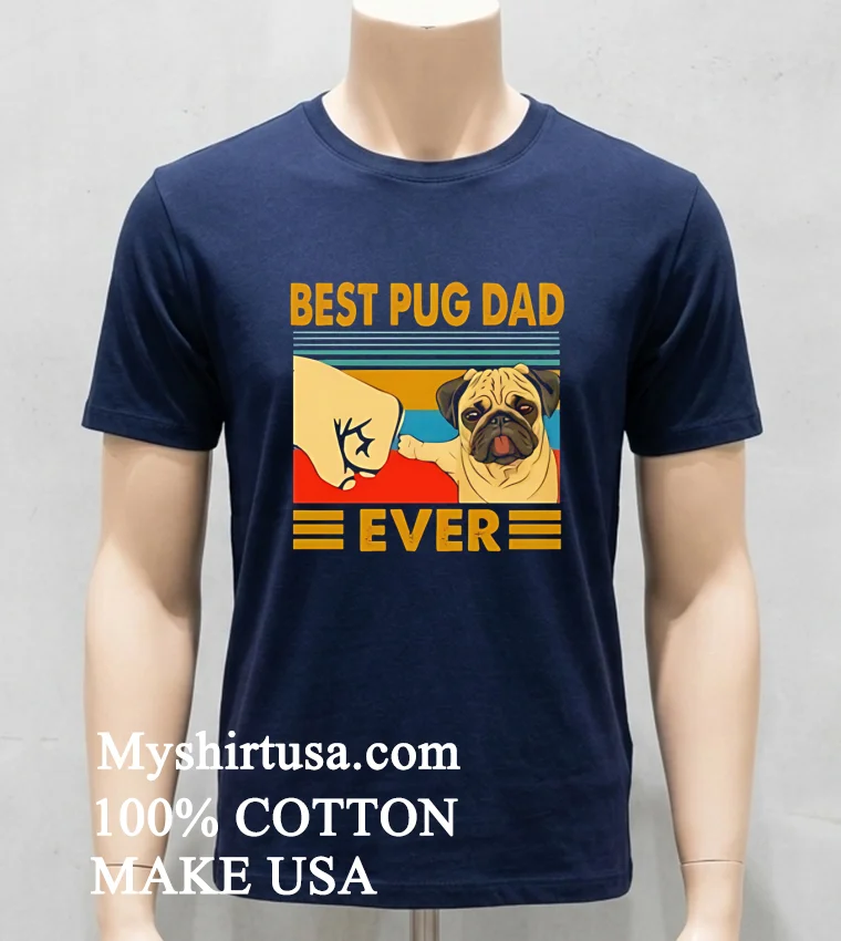 Best Pug Dad Ever Vintage new t-shirt - navy-shirt Best Pug Dad Ever Vintage Shirt Navy Shirt