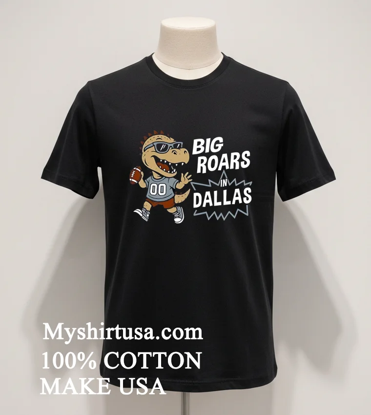 Big Roars In Dallas Cowboys Dinosaur Cartoon Funny Shirt Balck Shirt 1