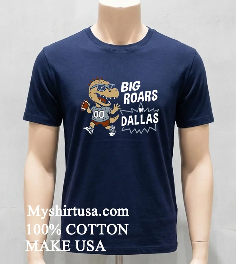 Big Roars In Dallas Cowboys Dinosaur Cartoon Funny Shirt Navy Shirt