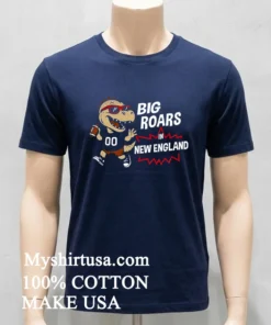 Big Roars In New England Patriots Dinosaur Cartoon Funny Shirt