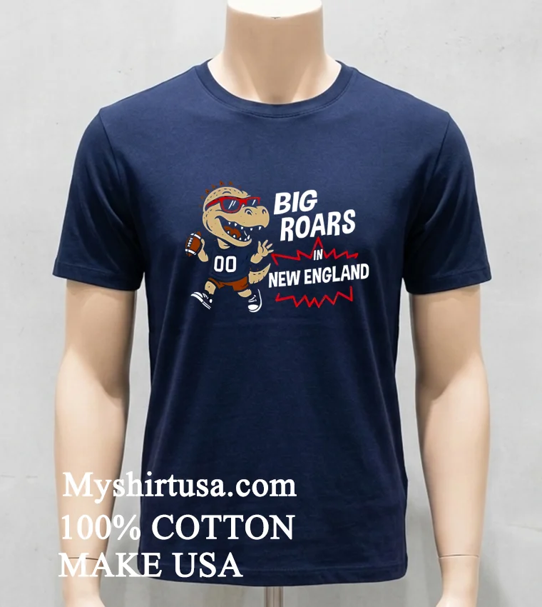 Big Roars In New England Patriots Dinosaur Cartoon Funny Shirt Navy Shirt