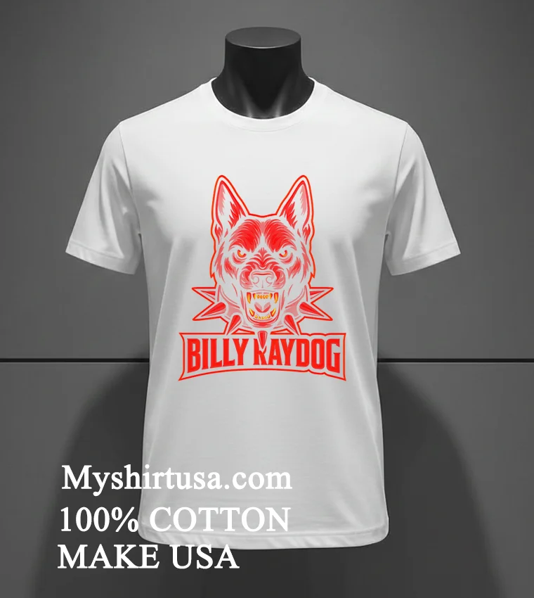 Billy Ray Dog German Shepherd funny america t-shirts - white-t-shirt Billy Ray Dog German Shepherd Shirt White T Shirt