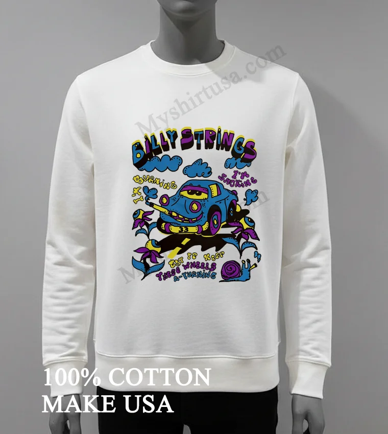 Billy Strings Burning Smoking Blue Car 33 Got To Keep Wheels funny america t-shirts - white-t-shirt Billy Strings Burning Smoking Blue Car 33 Got To Keep Wheels Shirt White T Shirt 4