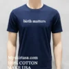 Birth Matters Shirt Navy Shirt