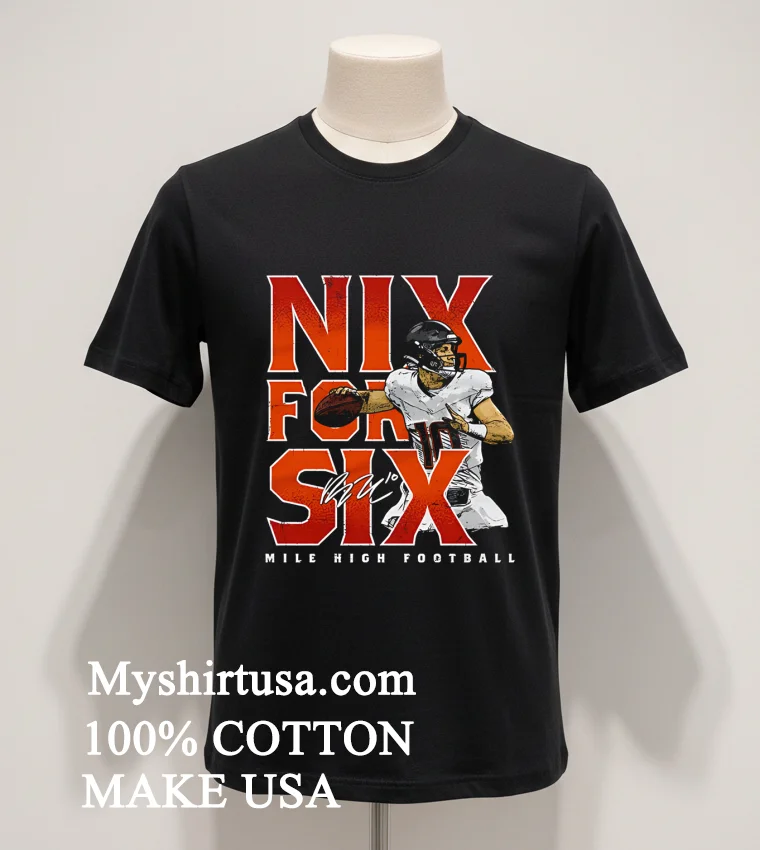 Bo Nix Denver Nix For Six Shirt - balck-shirt Bo Nix Denver Nix For Six Shirt Balck Shirt 1