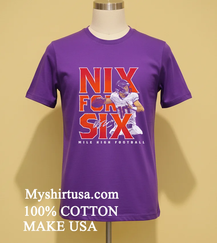 Bo Nix Denver Nix For Six Shirt Purple Shirt